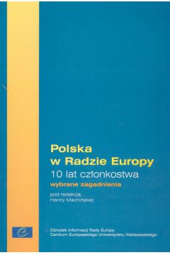 Polska w Radzie Europy. 10 lat cz�onkowstwa - Hanna Mchi�ska