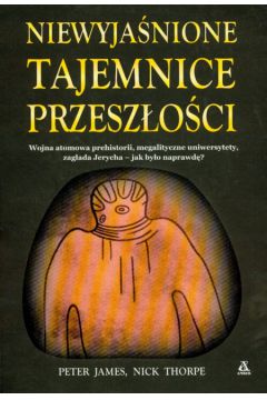 Niewyja�nione tajemnice przesz�o�ci - James Peter, Thorpe Nick - Nick Thorpe