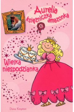 Aurelia ksi�niczka amazonka Wielka niespodzianka - Kimpton Diana - Diana Kimpton