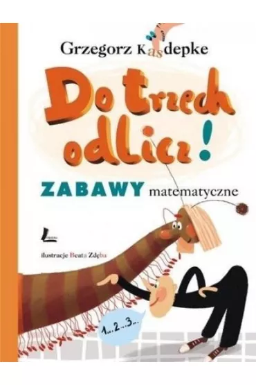 Do trzech odlicz. Zabawy matematyczne - Grzegorz Kasdepke