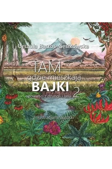 Tam gdzie mieszkaj� Bajki 2 - Urszula  Bartos-G�sikowska