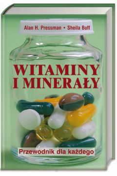 Witaminy i minera�y - Pressman Alan H. , Buff Sheila - Sheila Buff, Alan H. Pressman