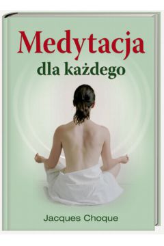 Medytacja dla ka�dego - Choque Jacques - Jacques Choque