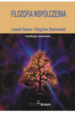 Filozofia wsp�czesna - Gawor Leszek, Stachowski Zbigniew (red.) - Leszek Gawor, Zbigniew Stachowski