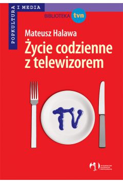 �ycie codzienne z telewizorem - Halawa Mateusz - Mateusz Halawa