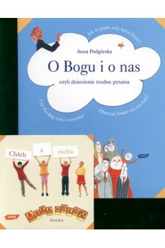 O Bogu i o nas czyli dziecinne trudne pytania + CD - Podg�rska Anna
