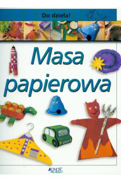 Masa papierowa Do dzie�a - Plomer Anna - Anna Plomer