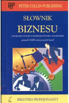 S�ownik biznesu angielsko-polski z indeksem polsko-angielskim - Collin P.H. S�upski J. - Collin P h S�upski J