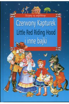 Czerwony Kapturek i inne bajki Little Red Riding Hood - Zara�ska Joanna