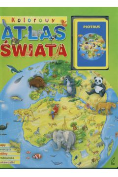 Kolorowy atlas �wiata Z kartami - Siwicki Micha� - Micha� Siwicki