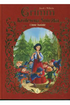 Kr�lewna �nie�ka i inne ba�nie - Grimm Jacob, Grimm Wilhelm - Wilhelm Grimm