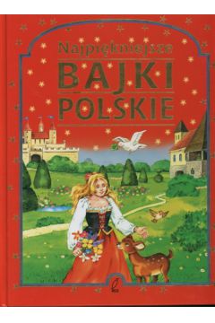 Najpi�kniejsze bajki polskie - Berowska Marta - Marta Berowska