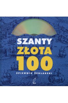 Szanty z�ota 100 �piewnik �eglarski - Franciszek Haber - Franciszek Haber