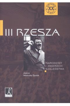 III Rzesza - Wieliczka-Szarek Joanna - Joanna Wieliczka-Szarek