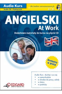 Angielski dla �redniozaawansowanych At Work + CD (Audio Kurs) - Praca zbiorowa