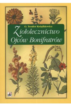 Zio�olecznictwo Ojc�w Bonifratr�w dla os�b starszych - Ksi��kiewicz Teodor - Teodor Ksi��kiewicz