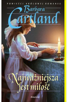 Najwa�niejsza jest mi�o�� - Cartland Barbara