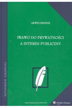 Prawo do prywatno�ci a interes publiczny - Mednis Arwid - Arwid Mednis