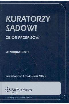 Kuratorzy s�dowi. Zbi�r przepis�w ze skorowidzem