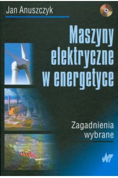 Maszyny elektryczne w energetyce - Anuszczyk Jan - Jan Anuszczyk