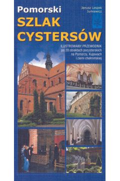 Pomorski szlak Cysters�w - Jurkiewicz Janusz Leszek - Janusz Leszek Jurkiewicz