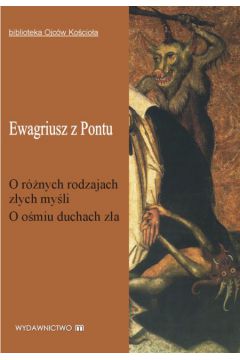 O r�nych rodzajach z�ych my�li O o�miu duchach z�a - Ewargiusz z Pontu - z Ewargiusz Pontu
