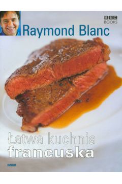 �atwa kuchnia francuska - Blanc Raymond - Raymond Blanc