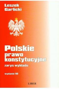 Polskie prawo konstytucyjne zarys wyk�adu - Garlicki Leszek - Leszek Garlicki