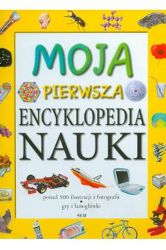 Moja pierwsza encyklopedia nauki - Ward Brian - Ward Brian