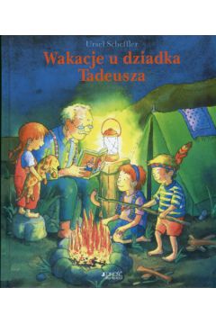 Wakacje u dziadka Tadeusza - Scheffler Ursel