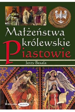 Ma��e�stwa kr�lewskie Piastowie t.1 - Besala Jerzy - Jerzy Besala