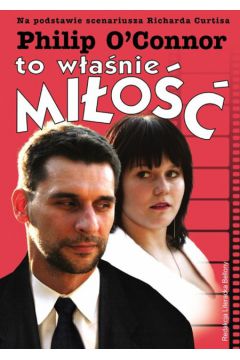 To w�a�nie mi�o�� - O'Connor Philip - Philip O`Connor