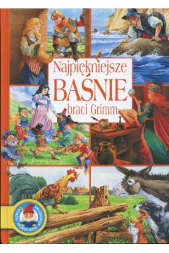 Najpi�kniejsze ba�nie braci Grimm - Grimm Jakub, Grimm Wilhelm