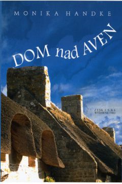 Dom nad Aven - Handke Monika - Monika Handke