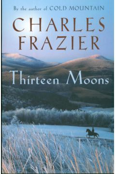 Thirteen Moons - Frazier Charles - Frazier Charles