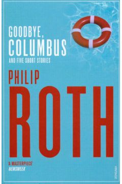 Goodbye, Columbus and The Five Short Stories - Roth Philip