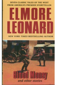 Blood money and other stories - Elmore Leonard - Leonard Elmore
