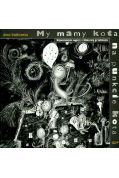 My mamy kota na punkcie kota - Ba�kowska Anna - Anna Ba�kowska