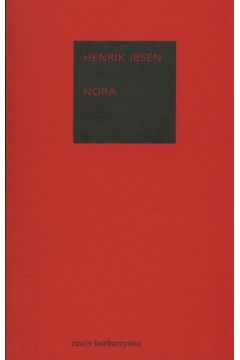 Nora - Ibsen Henryk - Henryk Ibsen