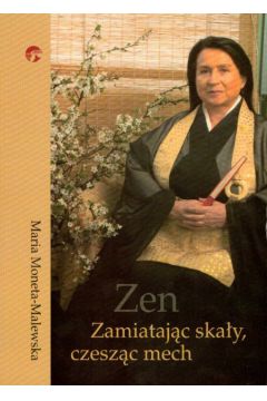 Zen Zamiataj�c ska�y czesz�c mech - Moneta - Malewska Maria - Maria Moneta-Malewska