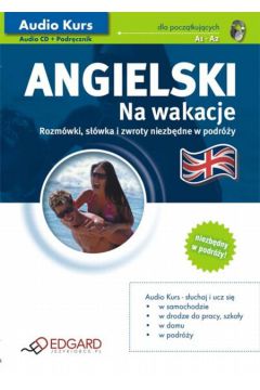 Angielski Na wakacje dla pocz�tkuj�cych + CD - Victoria Atkinson, Andy Edwins - Andy Edwins, Victoria Atkinson