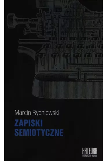 Zapiski semiotyczne - Marcin Rychlewski