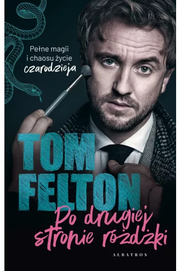 Po drugiej stronie r�d�ki. Wydanie limitowane - Tom Felton