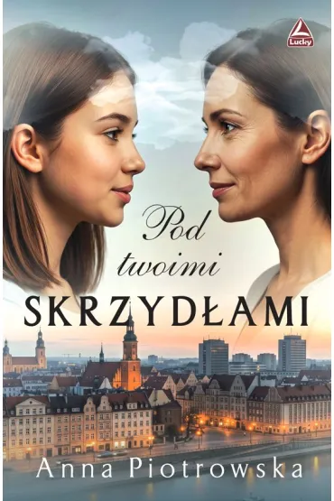 Pod twoimi skrzyd�ami - Anna Piotrowska