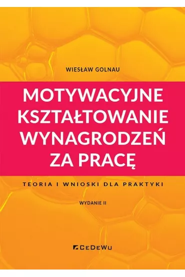 Motywacyjne kszta�towanie wynagrodze� za prac� - Wies�aw Golnau