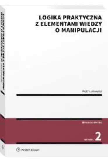 Logika praktyczna z elementami wiedzy o manipulacji - Piotr �ukowski