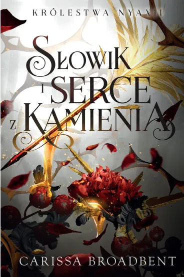 S�owik i serce z kamienia. Kr�lestwo Nyaxii. Tom 3 - Carissa Broadbent