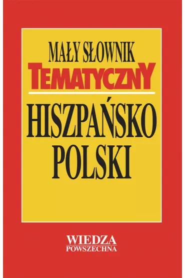 Ma�y s�ownik tematyczny hiszpa�sko-polski - Jan Krzy�anowski