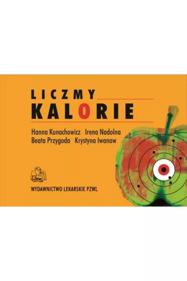 Liczmy kalorie - Beata Przygoda, Hanna Kunachowicz, Irena Nadolna