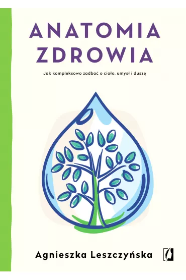 Anatomia zdrowia - Agnieszka Leszczy�ska